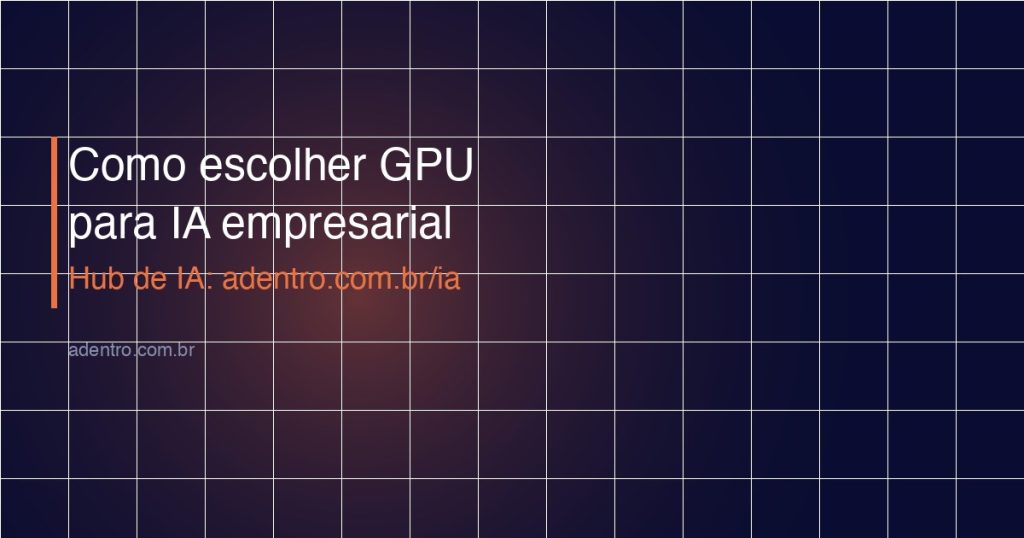 Como escolher GPU para inteligencia artificial — guia 2026