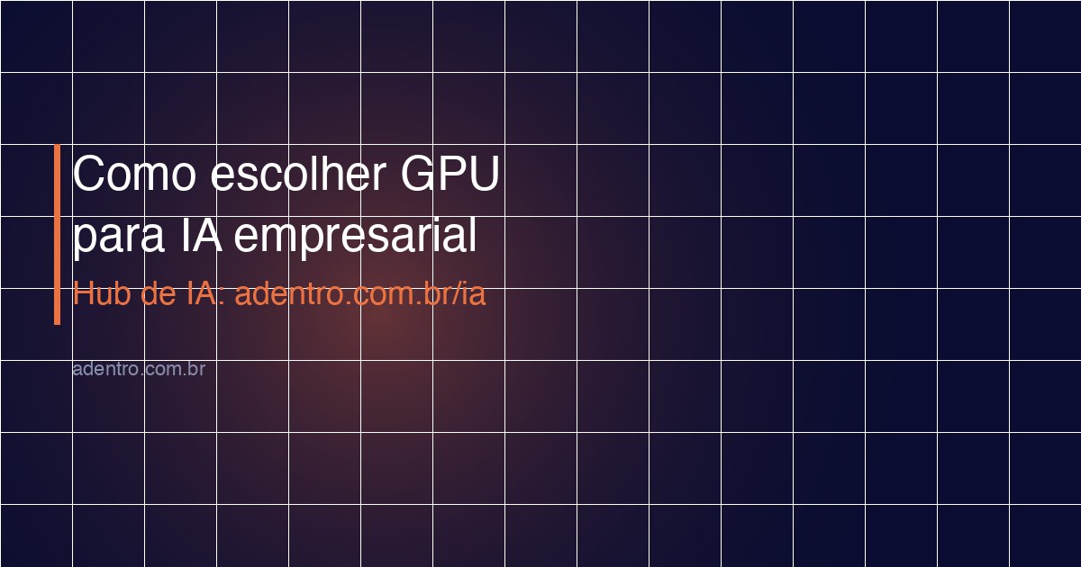 Como escolher GPU para inteligencia artificial — guia 2026