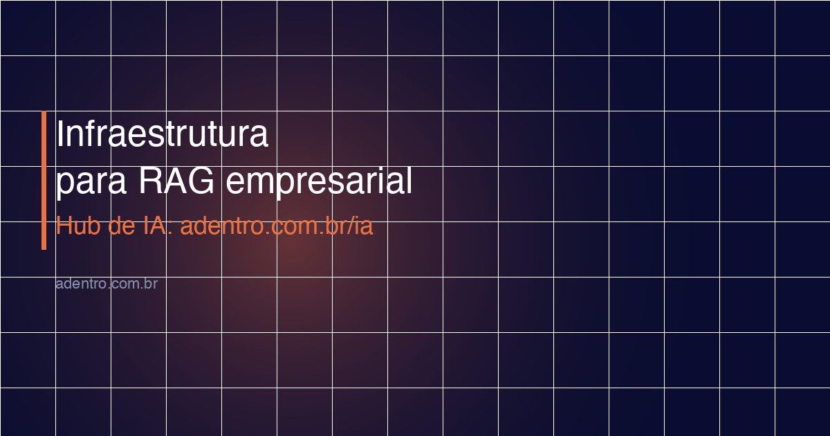Infraestrutura para RAG — pipeline LLM sobre documentos 2026