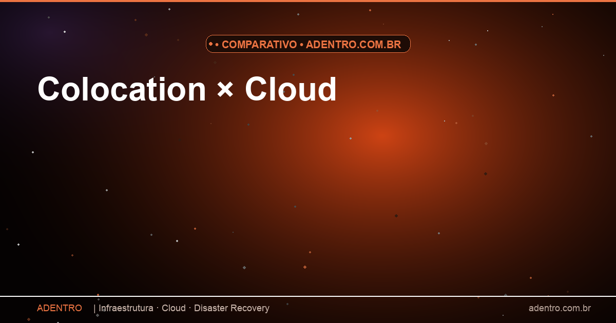 Colocation × Cloud — Comparativo